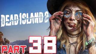 Dead Island 2 - Part 38 (Dont Stop Retrievin) w/DaBaba85 & FamVtl