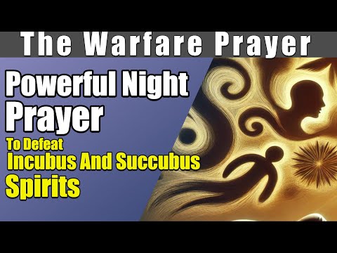 POWERFUL Night Prayer to Defeat Incubus And Succubus Spirits!
