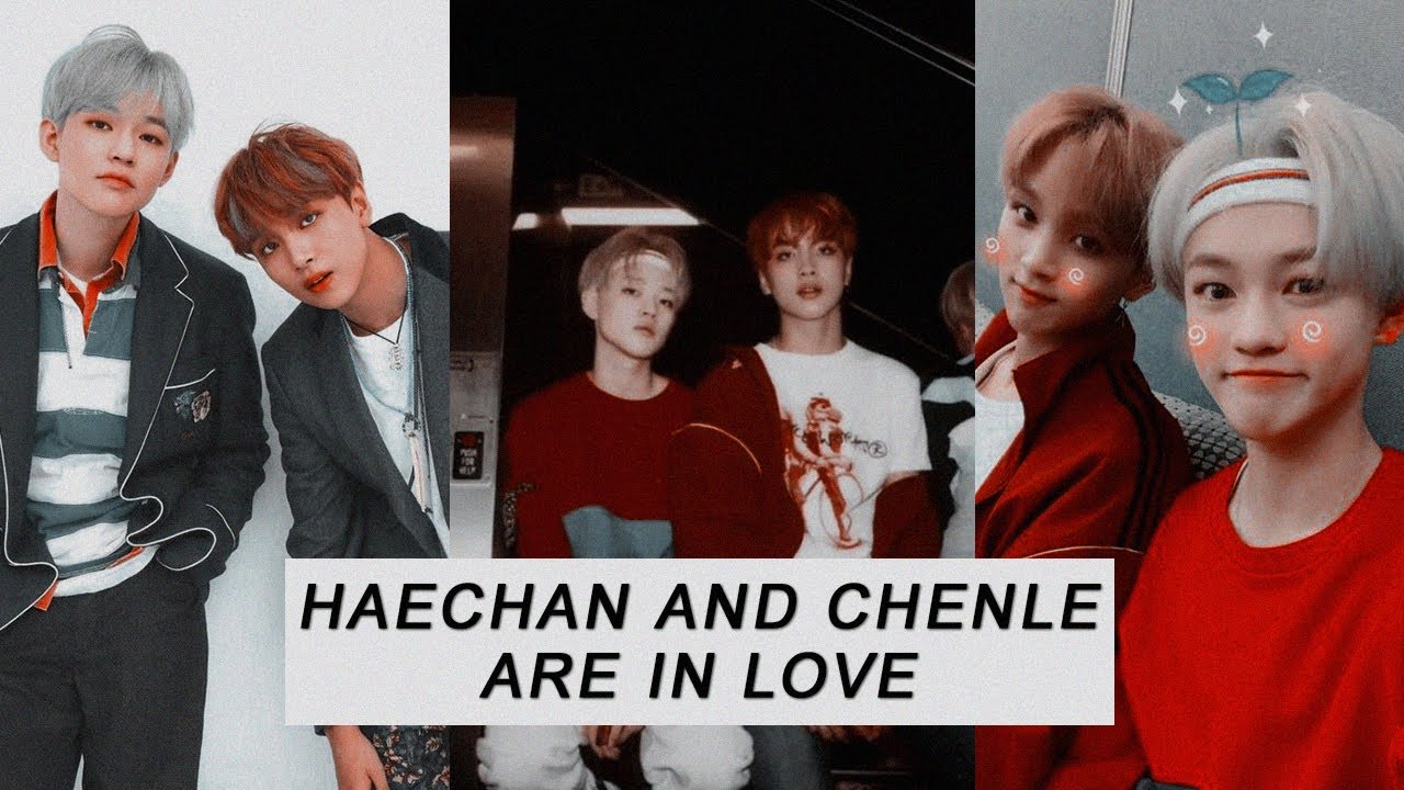 Haechan and Chenle are in love.