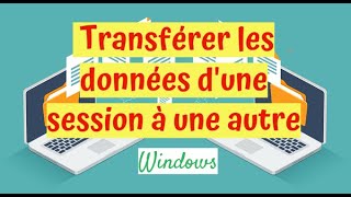 Transférer les données d'une session a une autre #Windows10 #Windows8 screenshot 5