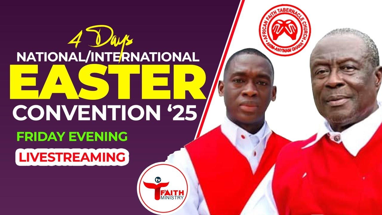 #FRIDAY EVENING SERVICE || AFTC’s NATIONAL EASTER CONVENTION, Live From the Headquarters -Anyinam 🇬🇭