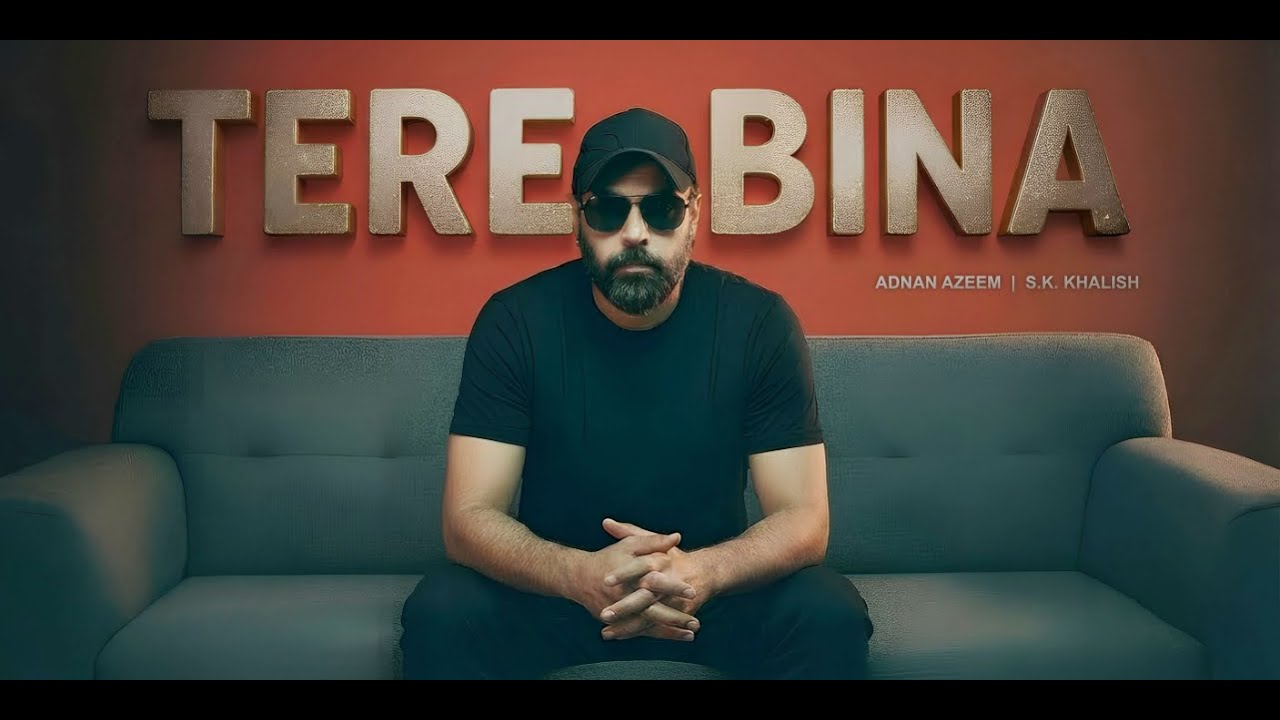Tere Bina | Official Full Song | Adnan | S.K. Khalish