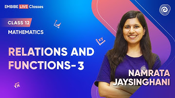 Relations and Functions-3 I Namrata Jaysinghani  I Class 12 I Embibe Classes