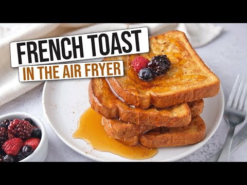 French Toast Air Fryer Temperature