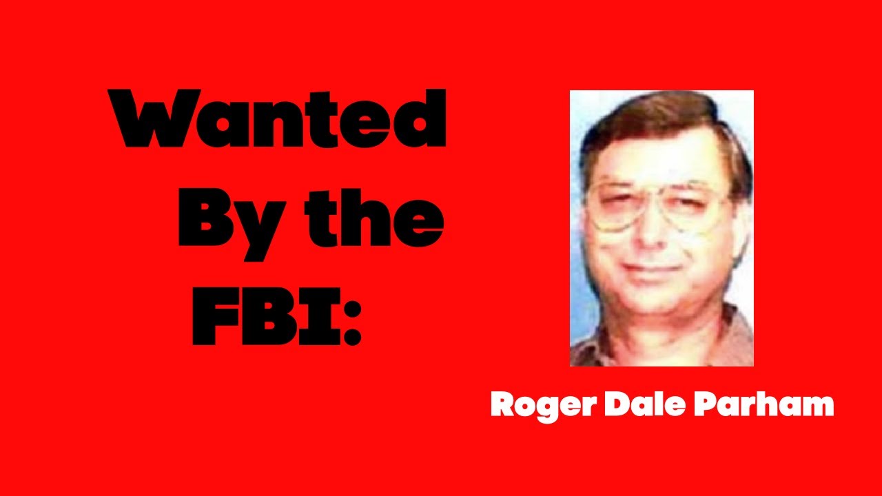 FBI Most Wanted Roger Dale Parham Hanging around parks... YouTube