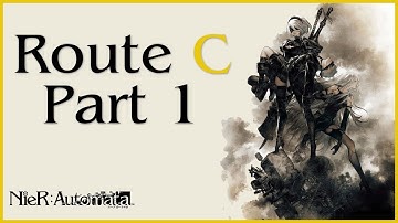 Nier: Automata Route C Playthrough | Part 1 (No Commentary)
