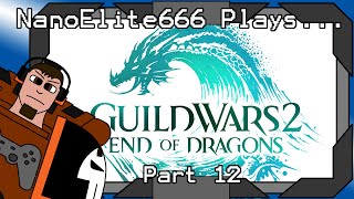 Guild Wars 2: End of Dragons part 12 | NanoElite666 Plays...
