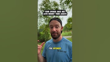 Your Spouse Does Not Auto Inherit Your Assets