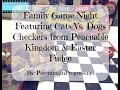 Family Game Night 03/26/2017 Featuring Cats V Dogs Checkers from Peaceable Kingdom &amp; Easter Fudge