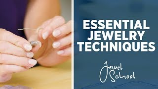 Essential Techniques for Jewelry Making | Jewelry 101