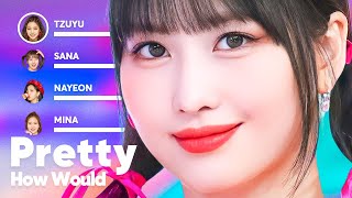 How Would TWICE sing 'Pretty' (by IZ*ONE) PATREON REQUESTED