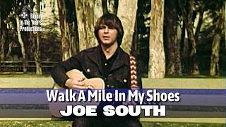 Joe South • Walk A Mile In My Shoes • 1970 [Reelin' In The Years Archive]