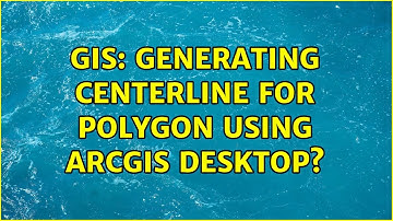GIS: Generating centerline for polygon using ArcGIS Desktop?