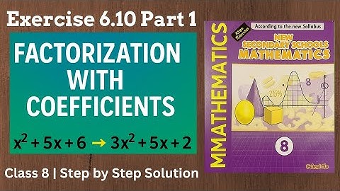 Class 8 Factorization with Coefficients | Exercise 6.10 | New Secondary Schools Mathematics