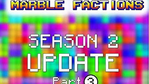 Marble Factions Season 2 (UPDATE) Part 3