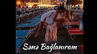 Sənə Bağlanıram