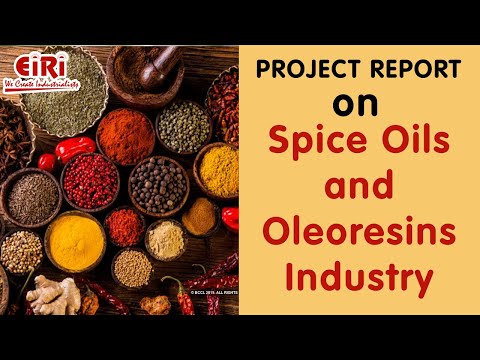 Spice Oils and Oleoresins Industry - Project Report -