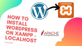 How To Install WordPress on Xampp - Localhost | Wordpress For Beginners | 2021| Windows10