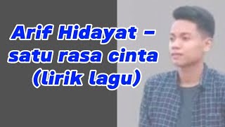 Arif Hidayat - Satu Rasa Cinta || lirik lagu