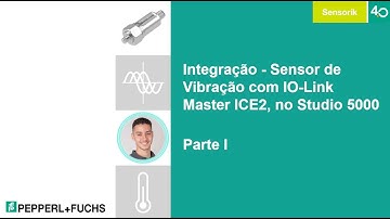 Integração de IO-Link Master com sensor de vibração VIM - Ethernet/IP via Studio 5000 - Parte 1