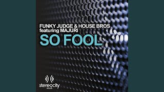 So Fool (Funky Judge Club Mix)