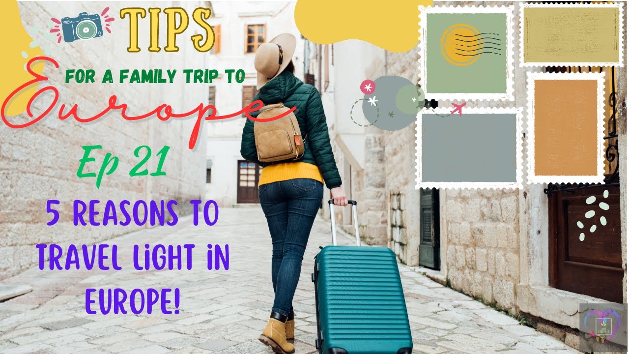 e21-5-reasons-to-travel-light-in-europe-how-much-luggage-should-you