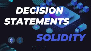 Understanding Decision Making statements in solidity.