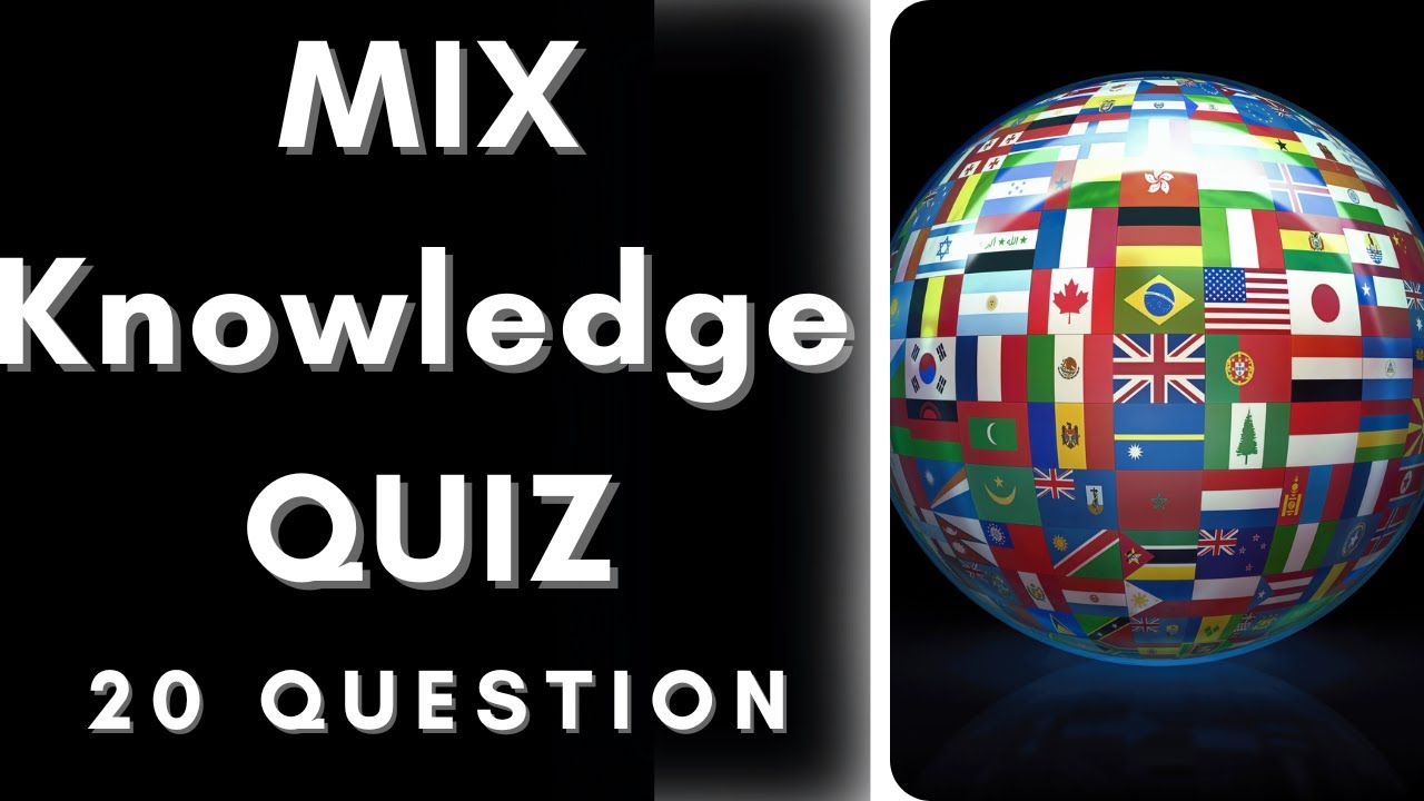 Mix General Knowledge Quiz Part 5 - YouTube