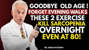 Over 70? Do These 2 Exercises Daily to Rebuild Muscle & Stop Sarcopenia | Jordan Peterson Explainer 