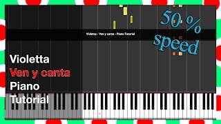 Violetta - Ven y canta 50%speed Piano Tutorial