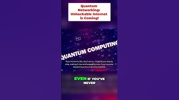Quantum Networking: Unhackable Internet is Coming!