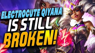 ELECTROCUTE QIYANA is STILL BROKEN!