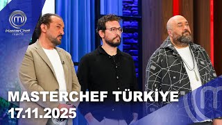 Masterchef Türkiye 17.11.2025