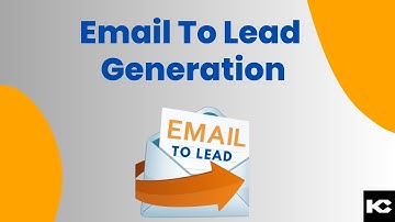 Email To Lead Generation | Salesforce | Kizzy Consulting