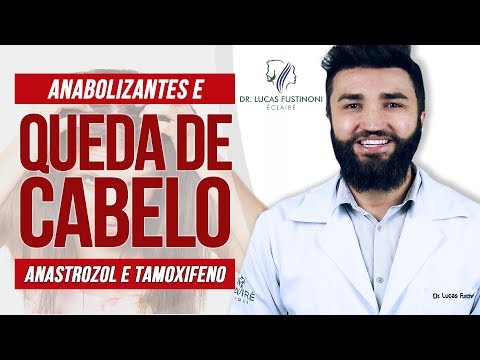 Anastrozol e Tamoxifeno: Anabolizantes Causam Queda de Cabelo | Dr Lucas Fustinoni