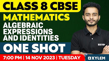 Class 8 CBSE Maths - Algebraic Expressions And Identities - One Shot | Xylem Class 8 CBSE
