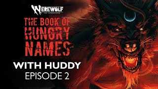 Werewolf: The Apocalypse - Book of Hungry Names - Lets Play with Huddy #2