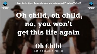 Video thumbnail of "Piso 21 - Oh Child (Letra/Lyrics - ft. Robin Schulz)"