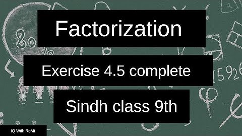 Exercise 4.5 completely solved | class 9 ex 4.5 maths | sindh textbook unit 4 factorization 