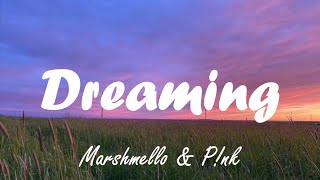Marshmello, P!nk & Sting - Dreaming (lyrics)
