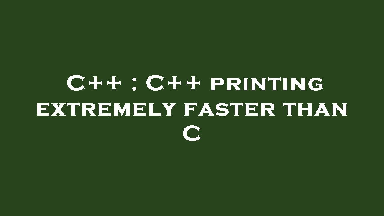 C++ : C++ printing extremely faster than C - YouTube