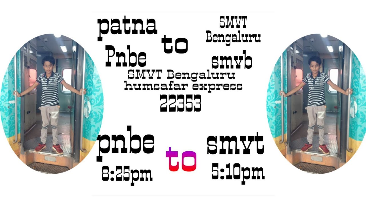 #22353 #SMVTBengaluru Humsafar Express #pnbe to smvt #information # ...