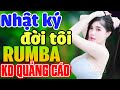 Nhật Ký Đời Tôi, Lá Thư Đô Thị - LK Rumba Nhạc Lính Tiền Chiến Xưa 1975 KHÔNG QUẢNG CÁO Tê Tái