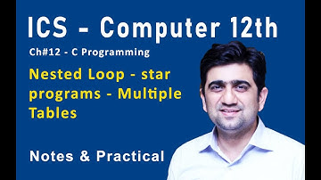 ICS - Computer 12th - Ch#12 - C Programming | Nested Loop - star programs - Multiple Tables