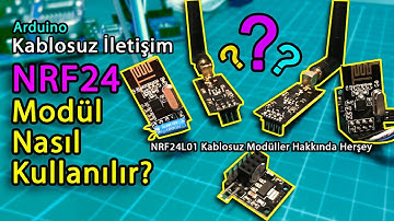 Arduino ile NRF24L01 Kablosuz İletişim Modüllerinin Kullanımı ve Örnek Alıcı Verici Devresi Yapımı