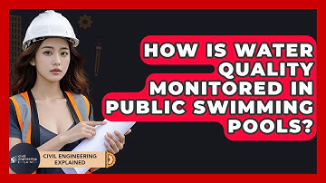 How Is Water Quality Monitored In Public Swimming Pools? - Civil Engineering Explained