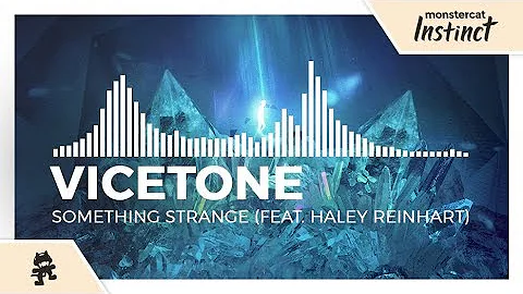 Vicetone - Something Strange (feat. Haley Reinhart) [Monstercat Release]