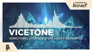 Video thumbnail of "Vicetone - Something Strange (feat. Haley Reinhart) [Monstercat Release]"