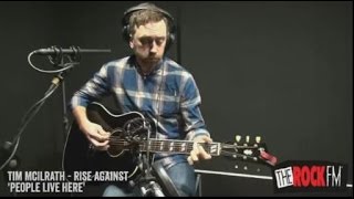 Tim Mcilrath (Rise Against) - People Live Here (Acoustic) [Radio - Live]