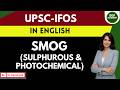 Photochemical Smog vs. Classical Smog: Key Differences | UPSC EnvironmentI UPSC English Medium